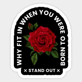 Why fit in when you were born to stand out simple text graphic design Sticker